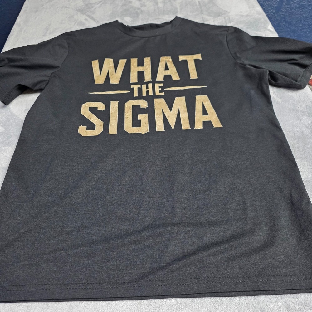 What The Sigma? Funny Meme Saying Quote T-Shirt- Size‎ Small